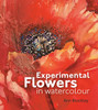 Experimental Flowers in Watercolour:  - ISBN: 9781906388775
