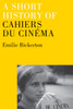 A Short History of Cahiers du Cinema:  - ISBN: 9781844672325