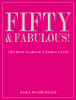 Fifty & Fabulous!: The Best Years of a Woman's Life - ISBN: 9781906787578