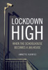 Lockdown High: When the Schoolhouse Becomes a Jailhouse - ISBN: 9781844676811