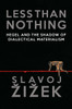 Less Than Nothing: Hegel and the Shadow of Dialectical Materialism - ISBN: 9781844678976