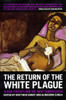 The Return of the White Plague: Global Poverty and the New Tuberculosis - ISBN: 9781859846698