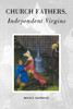 Church Fathers, Independent Virgins:  - ISBN: 9780860915966