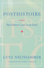Posthistoire: Has History Come to an End? - ISBN: 9780860916970