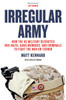 Irregular Army: How the US Military Recruited Neo-Nazis, Gang Members, and Criminals to Fight the War on Terror - ISBN: 9781781685631