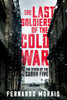 The Last Soldiers of the Cold War: The Story of the Cuban Five - ISBN: 9781781688762