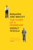 Benjamin and Brecht: The Story of a Friendship - ISBN: 9781784781125