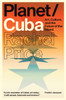 Planet/Cuba: Art, Culture, and the Future of the Island - ISBN: 9781784781217