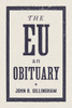 The EU: An Obituary - ISBN: 9781784784218