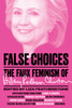 False Choices: The Faux Feminism of Hillary Rodham Clinton - ISBN: 9781784784614