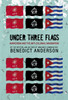 Under Three Flags: Anarchism and the Anti-Colonial Imagination - ISBN: 9781844670901
