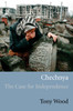 Chechnya: The Case for Independence - ISBN: 9781844671144