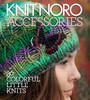 Knit Noro: Accessories: 30 Colorful Little Knits - ISBN: 9781936096206