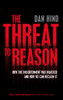 The Threat to Reason: How the Enlightenment was Hijacked and How We Can Reclaim It - ISBN: 9781844672530