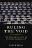 Ruling The Void: The Hollowing Of Western Democracy - ISBN: 9781844673247