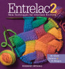 Entrelac 2: New Techniques for Interlace Knitting - ISBN: 9781936096633