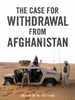 The Case for Withdrawal from Afghanistan:  - ISBN: 9781844674510