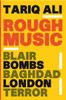 Rough Music: Blair, Bombs, Baghdad, London, Terror - ISBN: 9781844675456