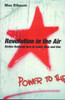 Revolution in the Air: Sixties Radicals Turn to Lenin, Mao and Che - ISBN: 9781844675630