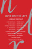 Lives on the Left: A Group Portrait - ISBN: 9781844676996