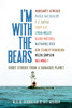 I'm With the Bears: Short Stories from a Damaged Planet - ISBN: 9781844677443