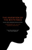 The Invention of the White Race, Volume 1: Racial Oppression and Social Control - ISBN: 9781844677696