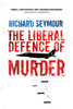 The Liberal Defence of Murder:  - ISBN: 9781844678617
