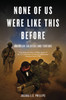 None of Us Were Like This Before: American Soldiers and Torture - ISBN: 9781844678846