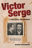 Victor Serge: A Biography - ISBN: 9781844678877