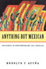 Anything But Mexican: Chicanos in Contemporary Los Angeles - ISBN: 9781859840313
