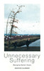 Unnecessary Suffering: Management, Markets and the Liquidation of Solidarity - ISBN: 9781859840719