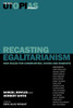 Recasting Egalitarianism: New Rules for Communities, States and Markets - ISBN: 9781859842553