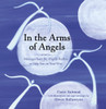 In the Arms of Angels: Messages from the Angelic Realms to Help You on Your Way - ISBN: 9781780283791