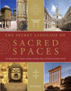 The Secret Language of Sacred Spaces: Decoding Churches, Cathedrals, Temples, Mosques and Other Places of Worship Arou nd the World - ISBN: 9781848991118