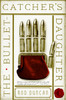The Bullet-Catcher's Daughter: The Fall of the Gas-Lit Empire, Book 1 - ISBN: 9780857665300