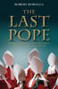 The Last Pope: Francis and the Fall of the Vatican - ISBN: 9781780285696