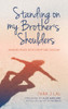 Standing on My Brother's Shoulders: Making Peace with Grief and Suicide - A True Story - ISBN: 9781780289021