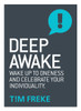 Deep Awake: Wake Up To Oneness and Celebrate Your Individuality - ISBN: 9781780289861