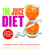 The Juice Diet: * Lose Weight * Detox * Tone Up * Stay Slim & Healthy - ISBN: 9781844839643