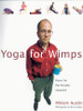 Yoga for Wimps: Poses for the Flexibly Impaired - ISBN: 9780806943398