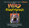 Weird Pennsylvania: Your Travel Guide to Pennsylvania's Local Legends and Best Kept Secrets - ISBN: 9781402766862