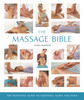 The Massage Bible: The Definitive Guide to Soothing Aches and Pains - ISBN: 9781402770012