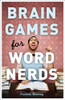 Brain Games for Word Nerds:  - ISBN: 9781402770951