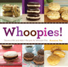 Whoopies!: Fabulous Mix-and-Match Recipes for Whoopie Pies - ISBN: 9781402786471