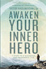 Awaken Your Inner Hero - ISBN: 9780718098414
