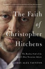 The Faith of Christopher Hitchens - ISBN: 9780718022174