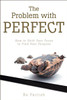 The Problem with Perfect - ISBN: 9781490863665