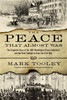 The Peace That Almost Was - ISBN: 9780718022235