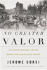 No Greater Valor - ISBN: 9781595555212