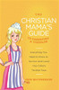The Christian Mama's Guide to Parenting a Toddler - ISBN: 9780849964756